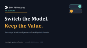 EON AI Ventures Introduces “Sovereign Work Intelligence”: Switch the Model, Keep the Value
